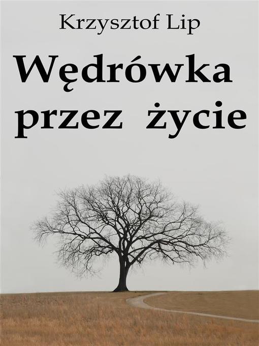 Title details for Wędrówka przez życie by Krzysztof Lip - Wait list